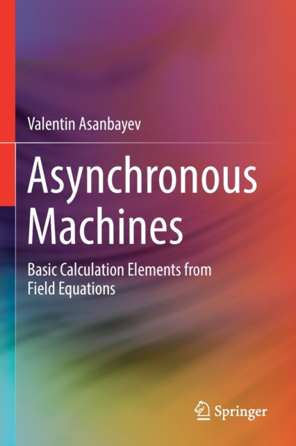 Book cover of: Asynchronous Machines. By: Valentin Asanbayev