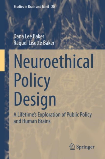 Book cover of: Neuroethical Policy Design. By: Dana Lee Baker