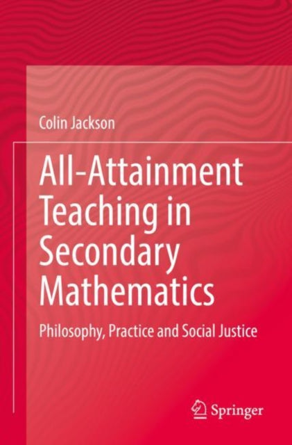 Book cover of: All-Attainment Teaching in Secondary Mathematics. By: Colin Jackson