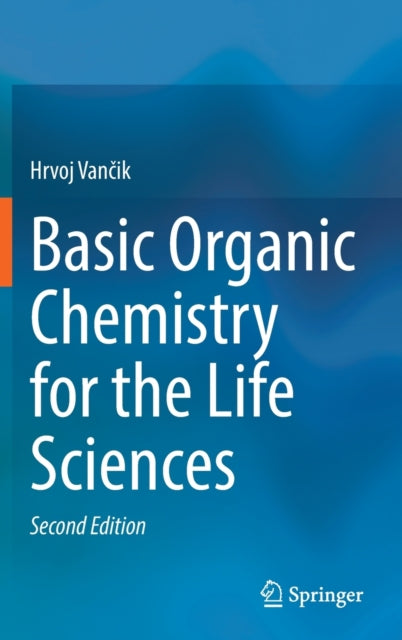 Book cover of: Basic Organic Chemistry for the Life Sciences. By: Hrvoj Vančik