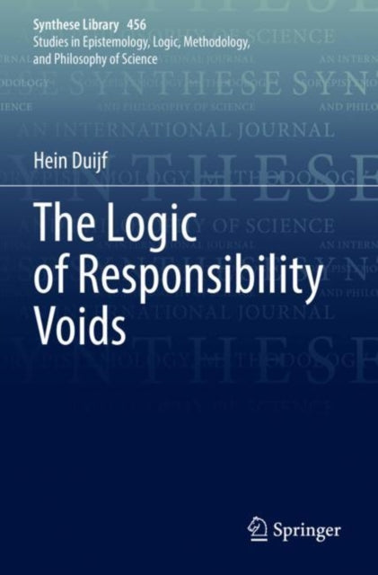 Book cover of: Logic of Responsibility Voids. By: Hein Duijf