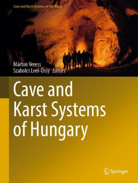 Book cover of: Cave and Karst Systems of Hungary. By: Márton Veress