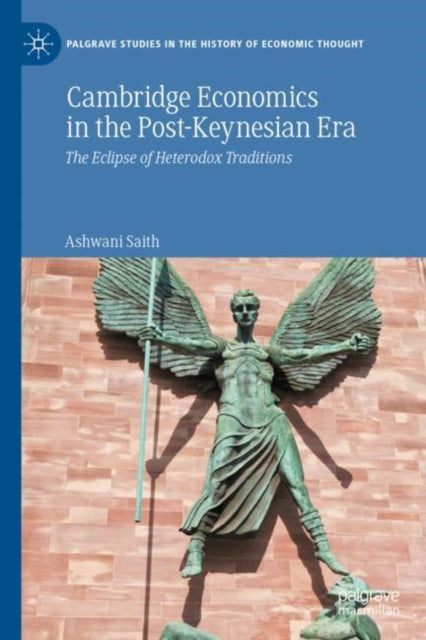 Book cover of: Cambridge Economics in the Post-Keynesian Era. By: Ashwani Saith