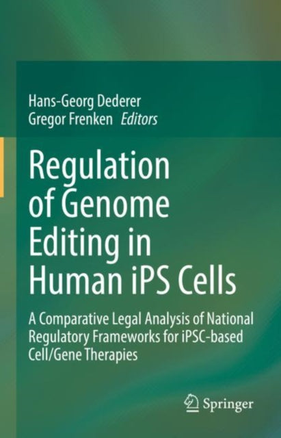 Book cover of: Regulation of Genome Editing in Human iPS Cells. By: Hans-Georg Dederer