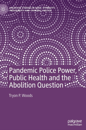 Pandemic Police Power, Public Health and the Abolition Question