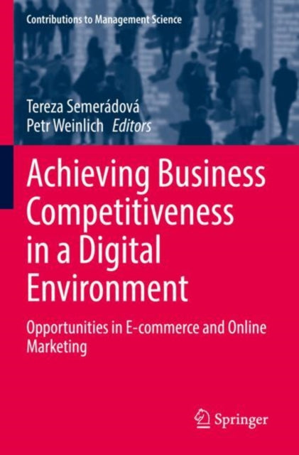 Book cover of: Achieving Business Competitiveness in a Digital Environment. By: Tereza Semerádová