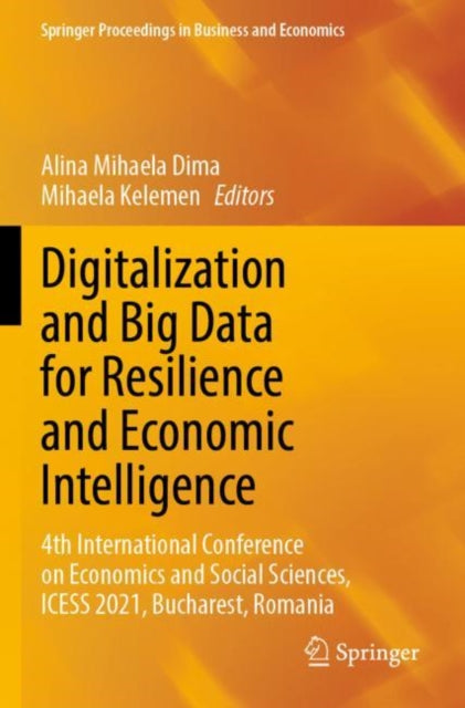 Book cover of: Digitalization and Big Data for Resilience and Economic Intelligence. By: Alina Mihaela Dima