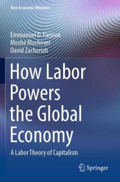 Book cover of: How Labor Powers the Global Economy. By: Emmanuel D. Farjoun