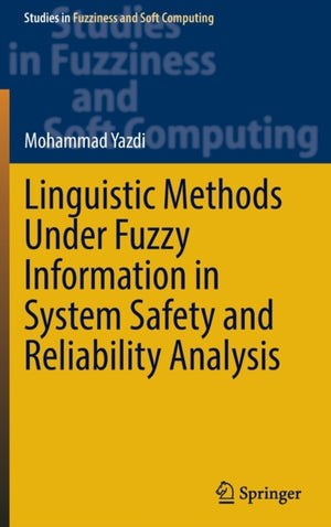 Linguistic Methods Under Fuzzy Information in System Safety and Reliability Analysis