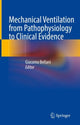 Book cover of: Mechanical Ventilation from Pathophysiology to Clinical Evidence. By: Giacomo Bellani