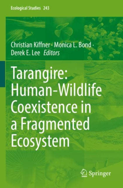 Book cover of: Tarangire: Human-Wildlife Coexistence in a Fragmented Ecosystem. By: Christian Kiffner