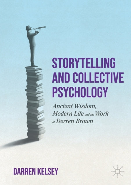 Book cover of: Storytelling and Collective Psychology. By: Darren Kelsey