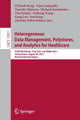Book cover of: Heterogeneous Data Management, Polystores, and Analytics for Healthcare. By: El Kindi Rezig