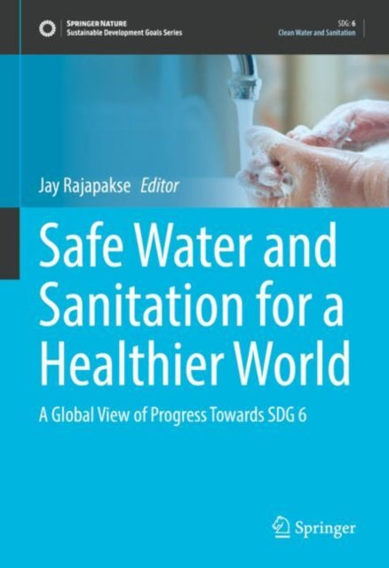 Book cover of: Safe Water and Sanitation for a Healthier World. By: Jay Rajapakse