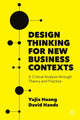 Book cover of: Design Thinking for New Business Contexts. By: Yujia Huang