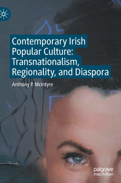 Book cover of: Contemporary Irish Popular Culture. By: Anthony McIntyre