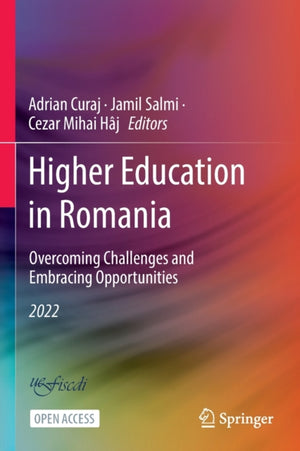 Higher Education in Romania: Overcoming Challenges and Embracing Opportunities