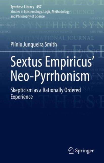 Book cover of: Sextus Empiricus’ Neo-Pyrrhonism. By: Plinio Junqueira Smith