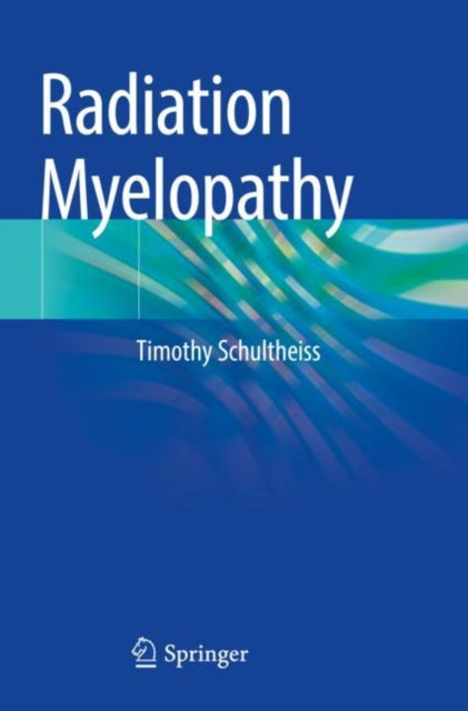 Book cover of: Radiation Myelopathy. By: Timothy Schultheiss