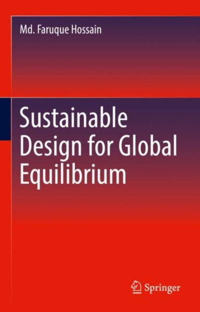 Book cover of: Sustainable Design for Global Equilibrium. By: Faruque Hossain