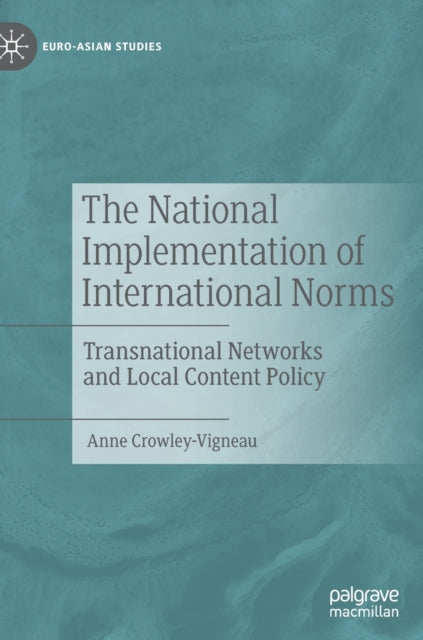 Book cover of: National Implementation of International Norms. By: Anne Crowley-Vigneau