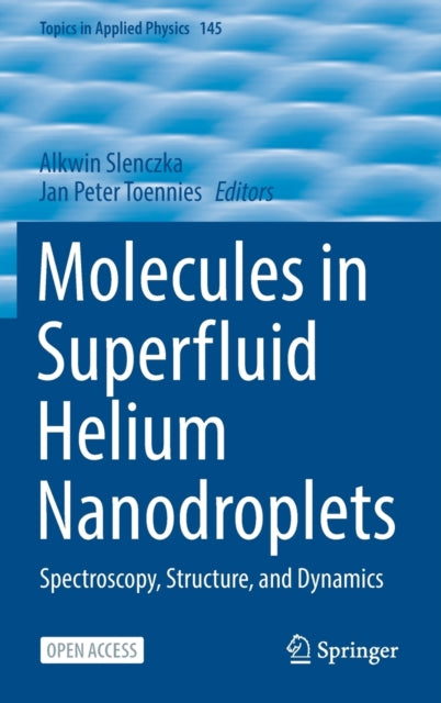 Book cover of: Molecules in Superfluid Helium Nanodroplets. By: Alkwin Slenczka