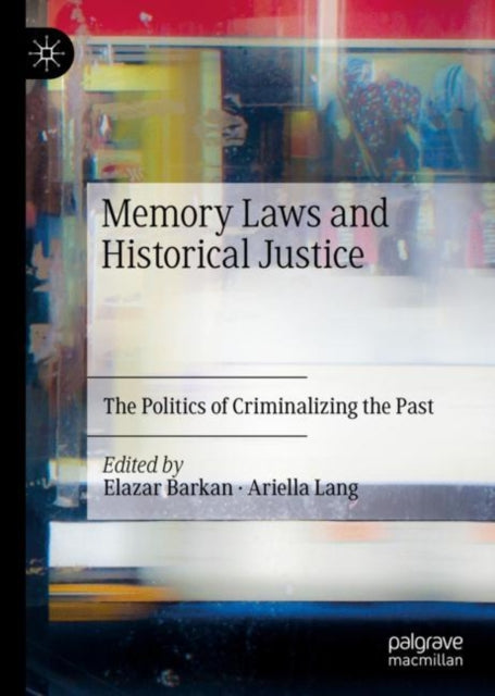 Book cover of: Memory Laws and Historical Justice. By: Ariella Lang
