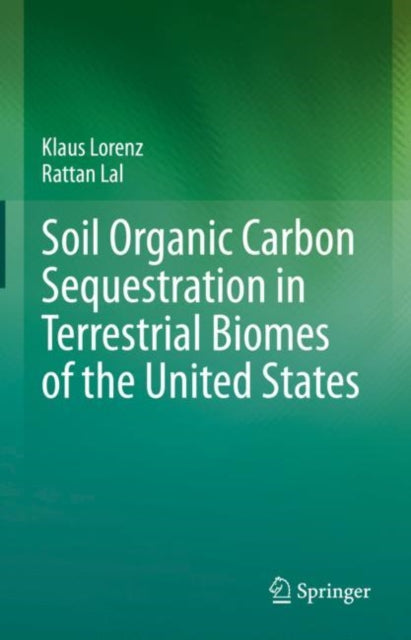 Book cover of: Soil Organic Carbon Sequestration in Terrestrial Biomes of the United States. By: Klaus Lorenz