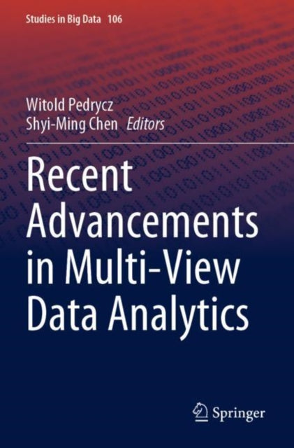 Book cover of: Recent Advancements in Multi-View Data Analytics. By: Witold Pedrycz