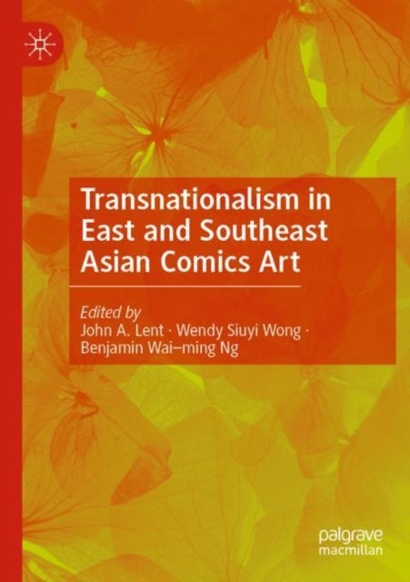 Book cover of: Transnationalism in East and Southeast Asian Comics Art. By: John A. Lent