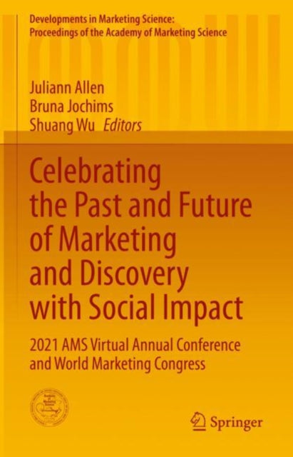 Book cover of: Celebrating the Past and Future of Marketing and Discovery with Social Impact. By: Juliann Allen