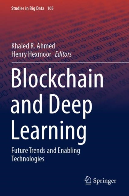 Book cover of: Blockchain and Deep Learning. By: Khaled R. Ahmed