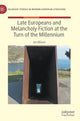 Book cover of: Late Europeans and Melancholy Fiction at the Turn of the Millennium. By: Ian Ellison