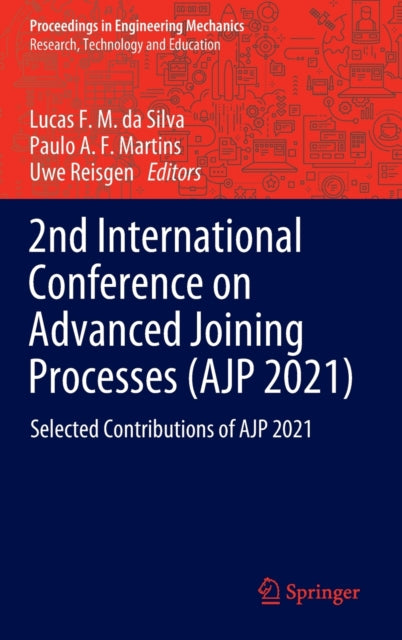 Book cover of: 2nd International Conference on Advanced Joining Processes (AJP 2021). By: Lucas F. M. da Silva