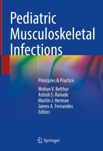 Book cover of: Pediatric Musculoskeletal Infections. By: Mohan V. Belthur