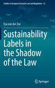 Book cover of: Sustainability Labels in the Shadow of the Law. By: Eva van der Zee