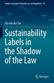 Book cover of: Sustainability Labels in the Shadow of the Law. By: Eva van der Zee