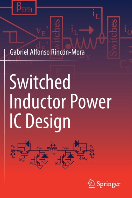 Book cover of: Switched Inductor Power IC Design. By: Gabriel Alfonso Rincón-Mora