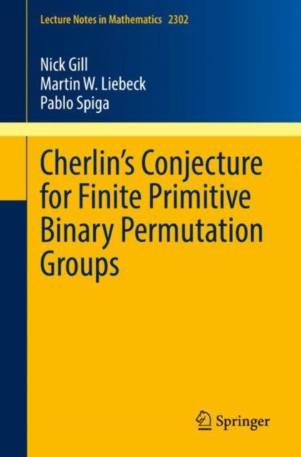 Book cover of: Cherlin’s Conjecture for Finite Primitive Binary Permutation Groups. By: Nick Gill