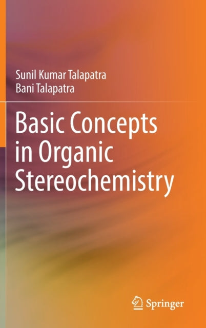 Book cover of: Basic Concepts in Organic Stereochemistry. By: Sunil Kumar Talapatra