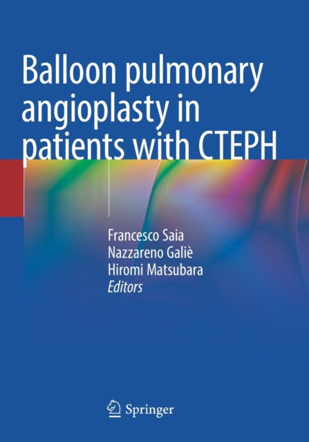 Book cover of: Balloon pulmonary angioplasty in patients with CTEPH. By: Francesco Saia