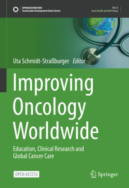 Book cover of: Improving Oncology Worldwide. By: Uta Schmidt-Strassburger