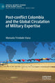 Book cover of: Post-conflict Colombia and the Global Circulation of Military Expertise. By: Manuela Trindade Viana