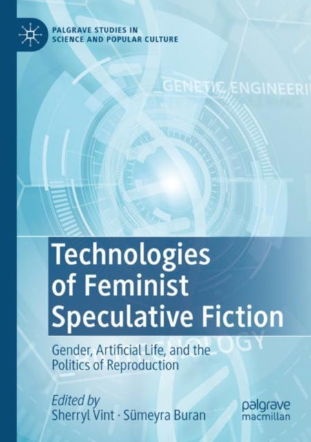 Book cover of: Technologies of Feminist Speculative Fiction. By: Sherryl Vint
