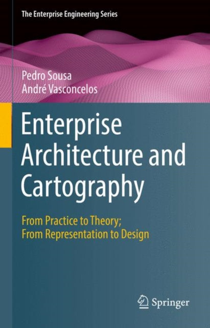 Book cover of: Enterprise Architecture and Cartography. By: Pedro Sousa