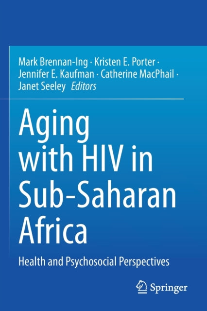 Book cover of: Aging with HIV in Sub-Saharan Africa. By: Mark Brennan-Ing