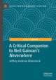 Book cover of: Critical Companion to Neil Gaiman's "Neverwhere". By: Jeffrey Andrew Weinstock