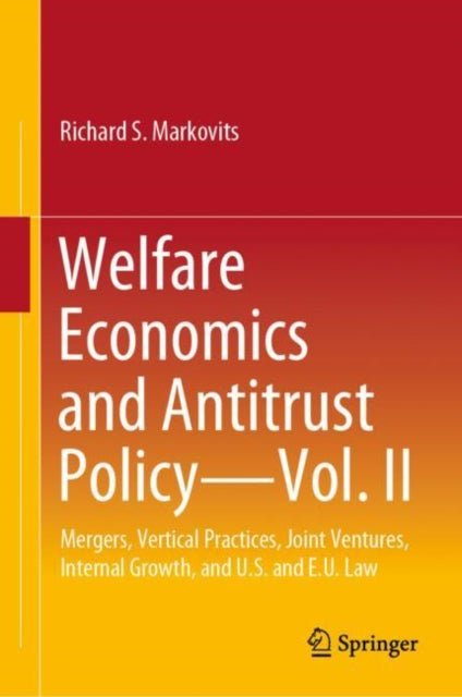 Book cover of: Welfare Economics and Antitrust Policy — Vol. II. By: Richard S. Markovits