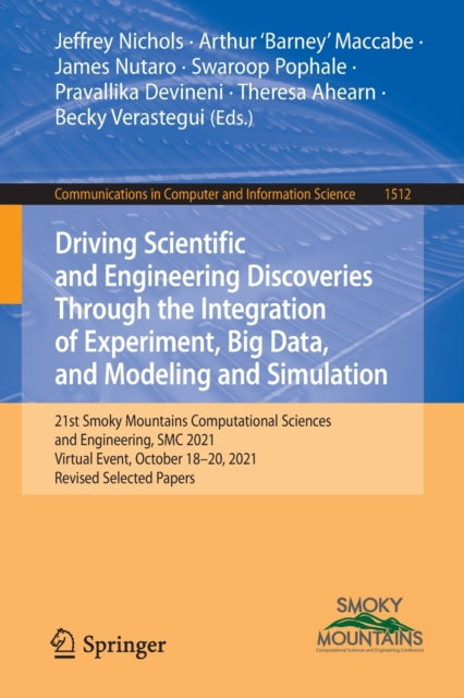 Book cover of: Driving Scientific and Engineering Discoveries Through the Integration of Experiment, Big Data, and Modeling and Simulation. By: Jeffrey Nichols