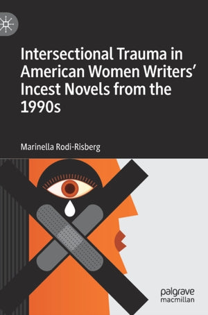 Intersectional Trauma in American Women Writers' Incest Novels from the 1990s